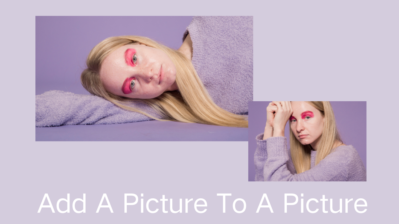 How to Add a Picture to a Picture: Best Methods and Tools